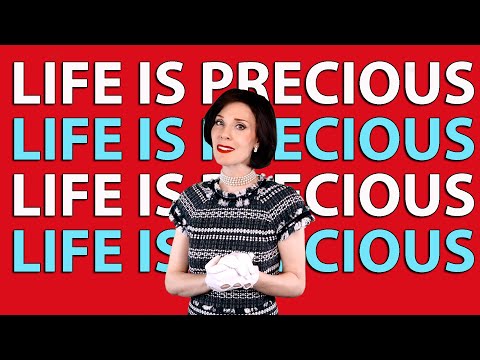 Life Is Precious Unless It's Not