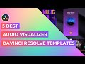 5 Best DaVinci Resolve Audio Visualizer Templates