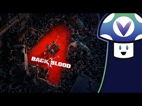 [Vinesauce] Vinny & Friends - Back 4 Blood ~ Closed Alpha