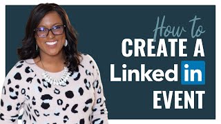 How to Create an Event on LinkedIn | 3 Actionable Tips