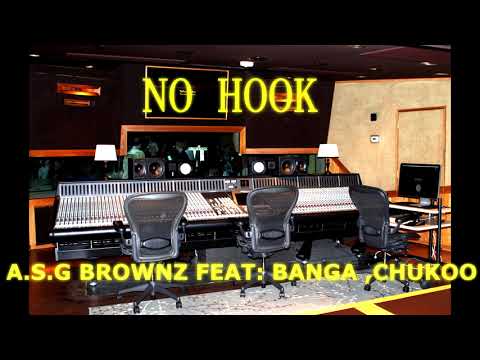 A.S.G BROWNZ - NO HOOK (FEAT -  A.S.G BANGA  X  A.S.G CHUKO (AUDIO)