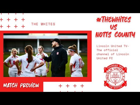 Women's First Team - Match Preview - #TheWhites Vs Notts County - EMWRFL (A)