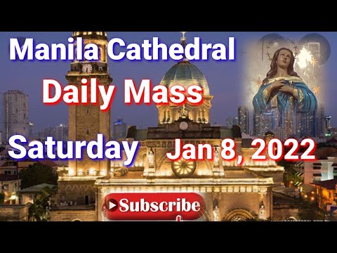 Manila Cathedral • Daily Mass Today • Saturday • Jan 8, 2022