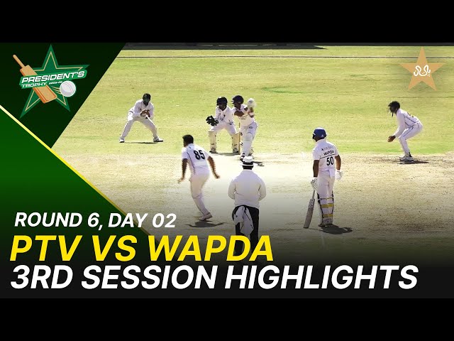3rd Session Highlights | PTV Vs Wapda | President Trophy | 2025-26 | Day 2 | PCB | M2Y1H 3rd Session Highlights | PTV Vs Wapda | President Trophy | 2025-26 | Day 2 | PCB | M2Y1H