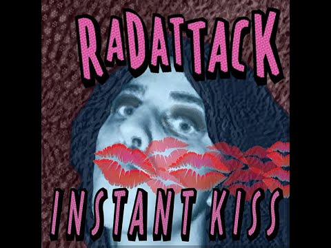 RADATTACK - Instant Kiss