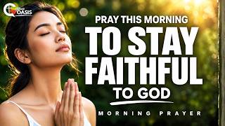 Morning Prayer ~ Be Faithful in the Little Things Today