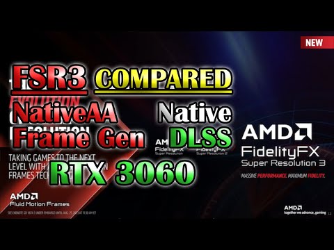 FSR3 (Native AA, Frame Gen) compared to DLSS Quality & Native on RTX 3060