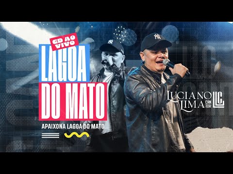 LUCIANO LIMA CANTOR - AO VIVO EM LAGOA DO MATO-MA ( APAIXONA LAGOA DO MATO )