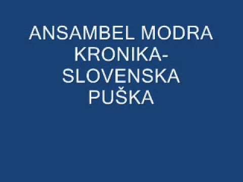 ANSAMBEL MODRA KRONIKA- SLOVENSKA PUŠKA.wmv