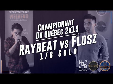 Raybeat vs Flosz | 1/8 Solo | Championnat de Beatbox du Québec 2019