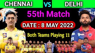 IPL 2022 | Chennai Super Kings vs Delhi Capitals Playing 11 | CSK vs DC Playing 11 | 55th Match |