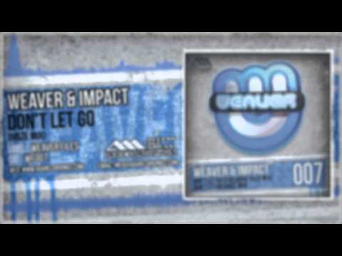 Weaver & Impact - Don't Let Go (Haze Mix)