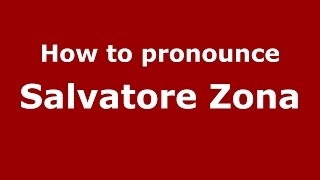 How to pronounce Salvatore Zona