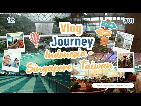 First Vlog Malang 🇮🇩 to Taiwan 🇹🇼 Transit Singapore 🇸🇬