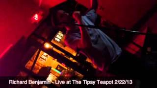 Richard Benjamin - Live @ Tipsy Teapot - 2/22/13
