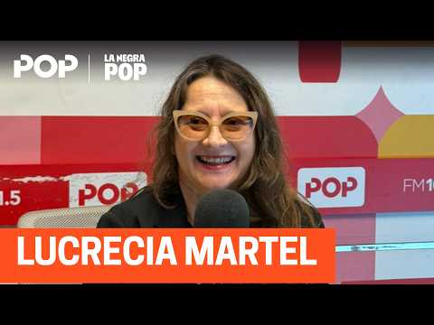 LUCRECIA MARTEL on #LaNegraPop