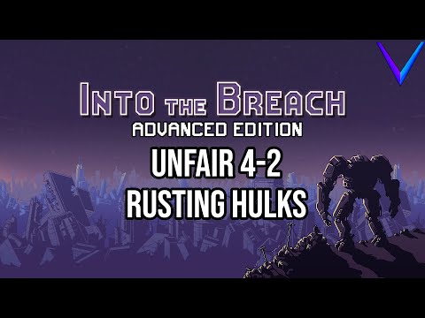 Maximum Moth Hater | Unfair, Rusting Hulks - Into the Breach: Advanced Edition 4-2