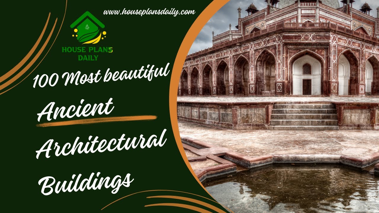 100 Most Beautiful Ancient Architectural Buildings | House Plans Daily