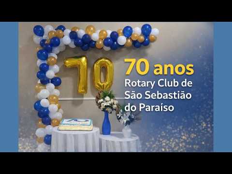 70 ANOS DO ROTARY DE SÃO SEBASTIÃO DO PARAÍSO - MG