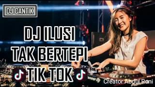 Download lagu DJ ilusi tak bertepi tik tok | DJ Cantik mp3 Download lagu DJ ilusi tak bertepi tik tok | DJ Cantik mp3