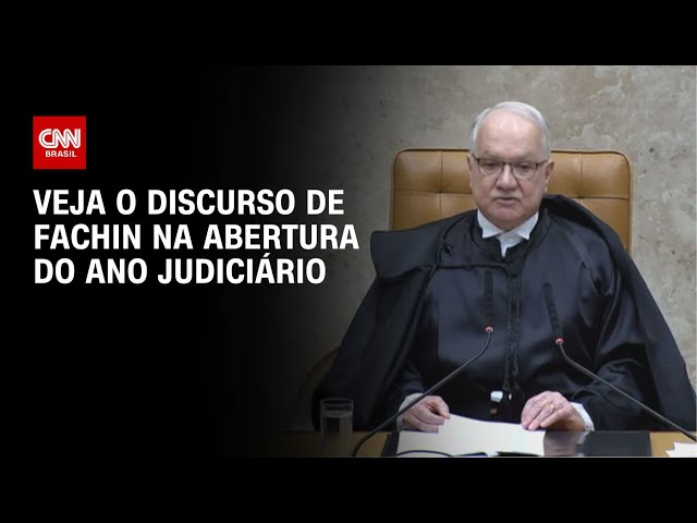 Veja a íntegra do discurso de Fachin na abertura do ano Judiciário | BASTIDORES CNN