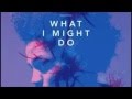 Ben Pearce What I Might Do Original Mix 