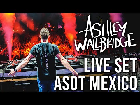 Ashley Wallbridge live at A State of Trance 900 Mexico (Full Set)