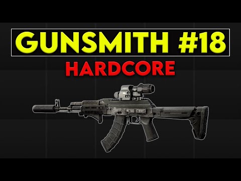 Gunsmith Part 18 - Patch 0.16.8 Hardcore Guide