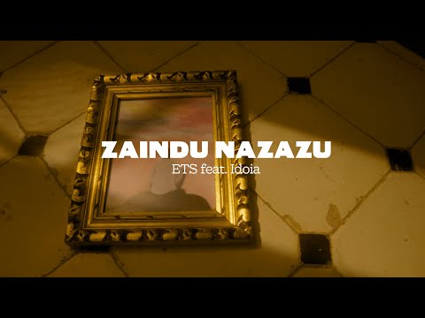ETS - Zaindu Nazazu (ft. IDOIA)