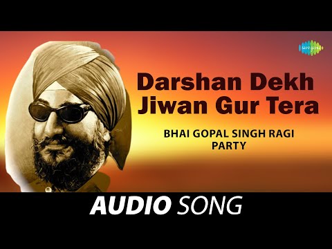 Darshan Dekh Jiwan Gur Tera | Bhai Gopal Singh Ragi | Old Punjabi Songs | Punjabi Songs 2022
