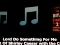 The Caravans Feat Shirley Caesar Lord Do Something For Me