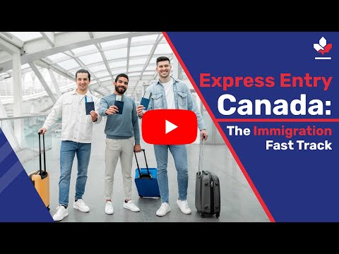 Express Entry Canada: The Immigration Fast Track