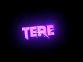 Tere Liye Atif Aslam Status Black Screen Status New Lyrics Status Romantic Status