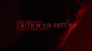 Louis Tomlinson - Faith In The Future (Track By Track: Part 2)