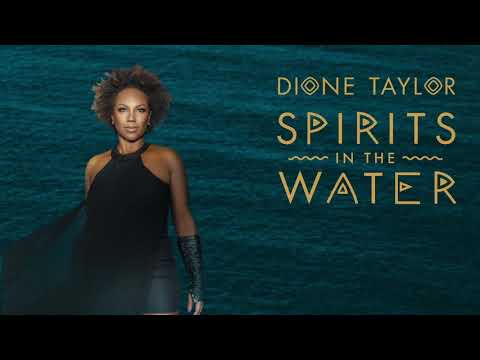 WATER - DIONE TAYLOR Lyric Video From SPIRITS IN THE WATER