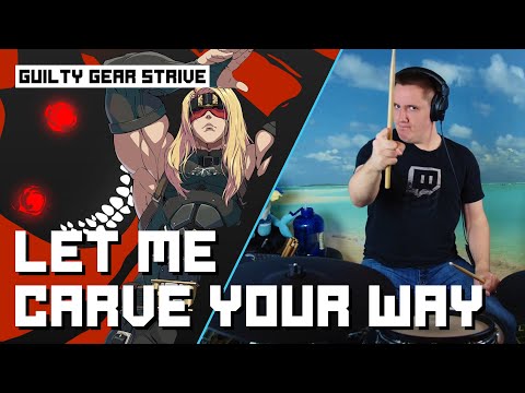 Let Me Carve Your Way - Zato-1's Theme From Guilty Gear Strive On Drums!