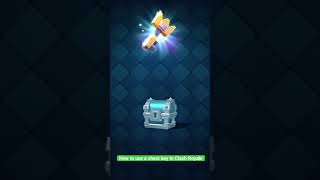How to use a chest key in Clash Royale