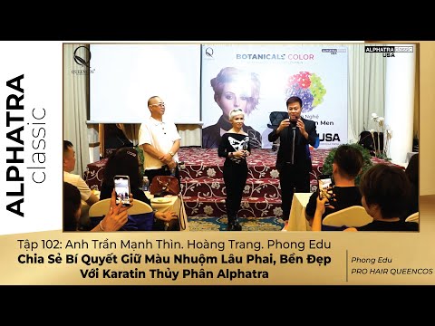 Tập 102: Anh Trần Mạnh Thìn. Hoàng Trang. Phong Edu Chia Sẻ Bí Quyết Giữ Màu Nhuộm Lâu Phai, Bền Đẹp