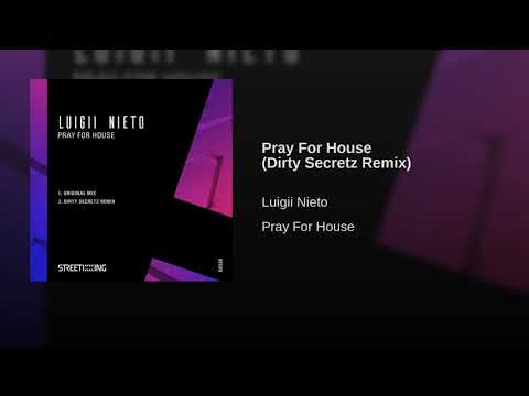 Luigii Nieto - Pray For House (Dirty Secretz Remix)