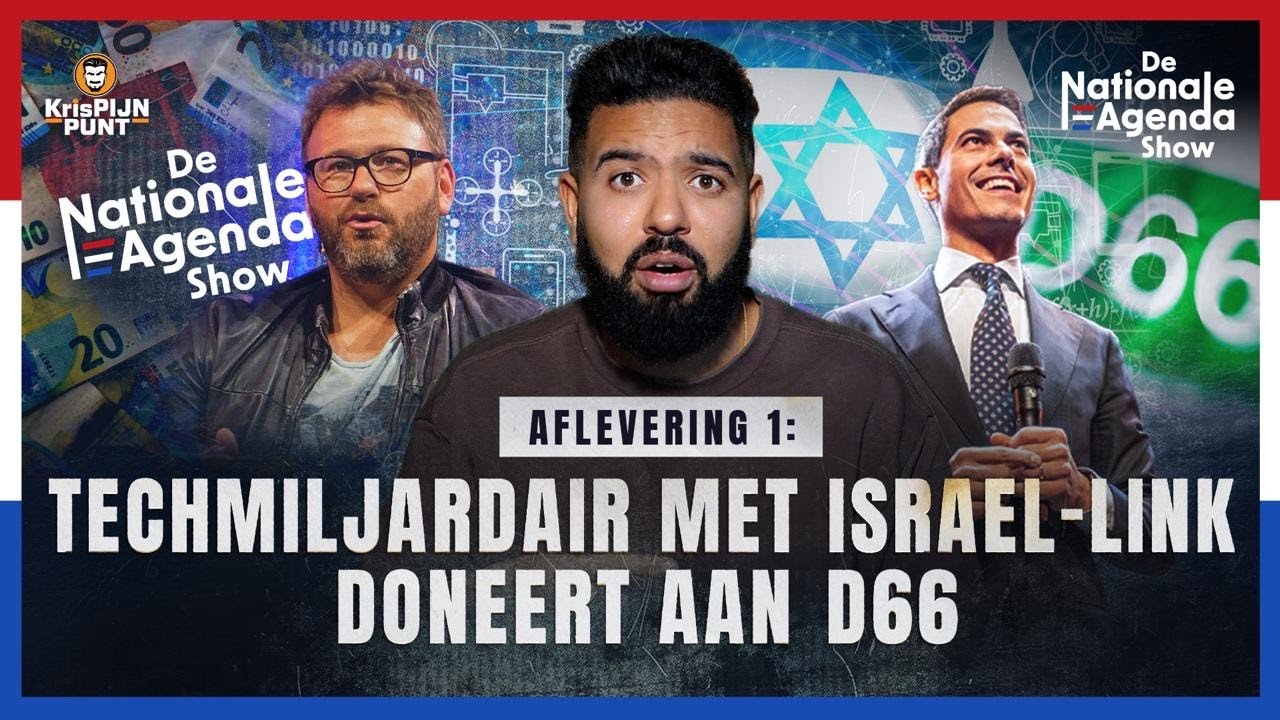 Techmiljardair Met Israël-Link Doneert Aan D66 - De Nationale Agenda Show Ep 1
