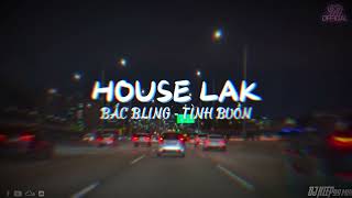 Download lagu HOUSE LAK - BẮC BLING TÌNH BUỒN - DJ HIỆP99 MIX mp3