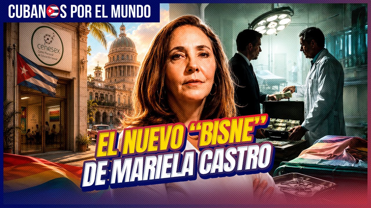 Mariela Castro y el negocio del cambio de sexo en Cuba financiado desde Europa