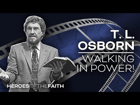T.L. Osborn / Walking In Power / #HeroesOfTheFaith / The Believers' Mission Of Healing