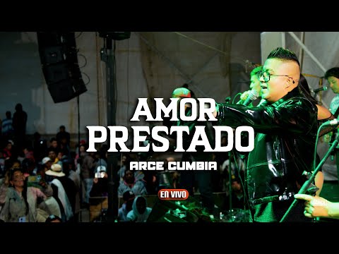 Arce Cumbia l Amor Prestado [En Vivo]