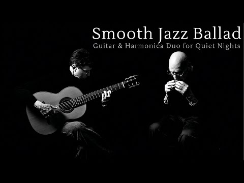 Smooth Jazz Ballad – 2 Hours of Guitar & Harmonica Duo for Quiet Nights, Work & Relaxation