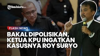 Diancam Buntut Tak Terima Dicap Tukang Fitnah, Ketua KPU Minta Publik Ingat Kasus Lama Roy Suryo!