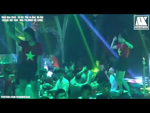 Nonstop 2019 (CHẤT) - NHẤT KẸO NHÌ KE - Klub One 88 Lò Đúc Hà Nội - Kênh Mất Xác