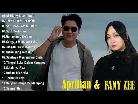 APRILIAN FEAT. FANY ZEE FULL ALBUM TERPOPULER 2025 | LAGU MELAYU 2025 | DI UJUNG JALAN RINDU