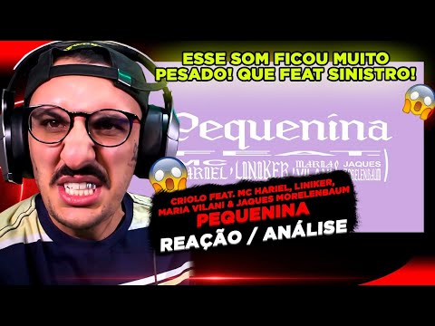 PESADÍSSIMO! CRIOLO - PEQUENINA FT. MC HARIEL E LINIKER [REAÇÃO/ ANÁLISE]