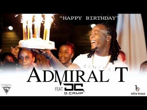 Admiral T Ft. D.Camp - Happy Birthday (Clip Officiel)